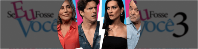 Dica de filme do mês | Se Eu Fosse Você 3