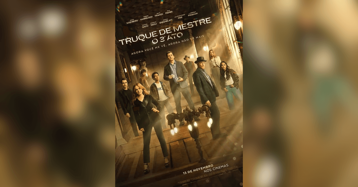 Dica de filme do mês | Truque De Mestre - O 3º Ato