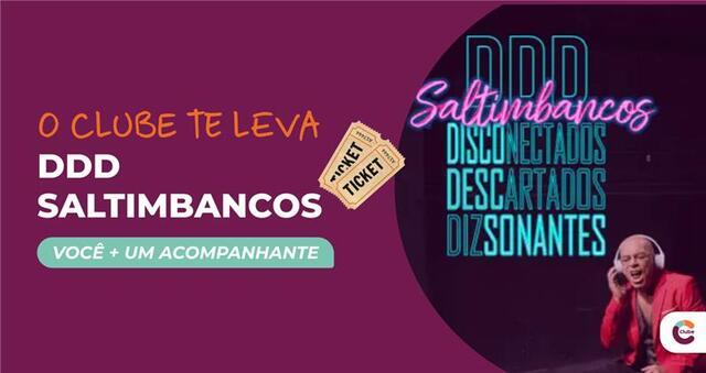 Você +1 acompanhante no espetáculo DDD Saltimbancos!