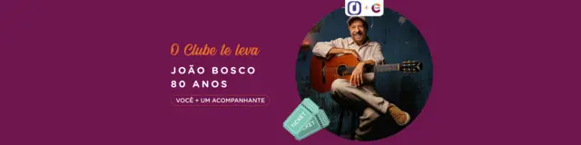 O Clube te leva no show do João Bosco!