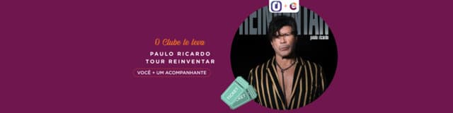 O Clube te leva no show do Paulo Ricardo!